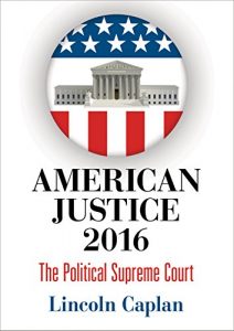 Descargar American Justice 2016: The Political Supreme Court pdf, epub, ebook