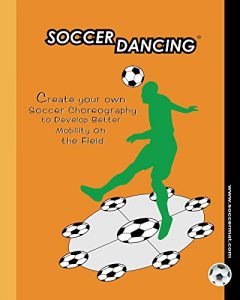 Descargar Soccer Dancing: Develop Rhythm with a Soccer Ball (English Edition) pdf, epub, ebook