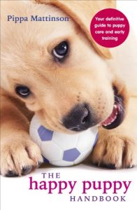 Descargar The Happy Puppy Handbook: Your Definitive Guide to Puppy Care and Early Training pdf, epub, ebook