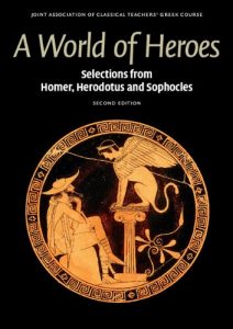 Descargar A World of Heroes: Selections from Homer, Herodotus and Sophocles (Reading Greek) pdf, epub, ebook