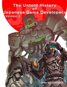 Descargar The Untold History of Japanese Game Developers Volume 2 (English Edition) pdf, epub, ebook