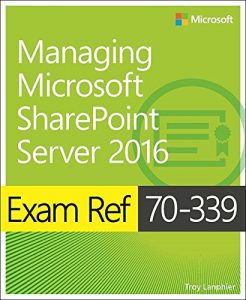 Descargar Exam Ref 70-339 Managing Microsoft SharePoint Server 2016 pdf, epub, ebook