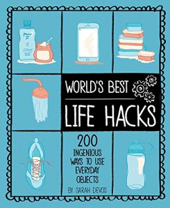 Descargar World’s Best Life Hacks: 200 Things That Make Your Life Easier pdf, epub, ebook