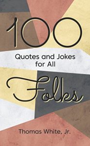Descargar 100 Quotes and Jokes for All Folks (English Edition) pdf, epub, ebook