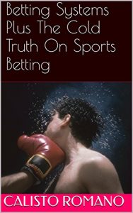 Descargar Betting Systems Plus The Cold Truth On Sports Betting (English Edition) pdf, epub, ebook