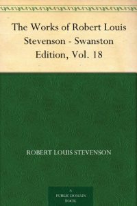 Descargar The Works of Robert Louis Stevenson – Swanston Edition, Vol. 18 (English Edition) pdf, epub, ebook