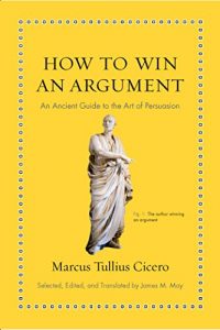 Descargar How to Win an Argument: An Ancient Guide to the Art of Persuasion pdf, epub, ebook