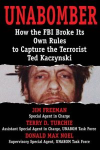 Descargar Unabomber: How the FBI Broke Its Own Rules to Capture the Terrorist Ted Kaczynski (English Edition) pdf, epub, ebook