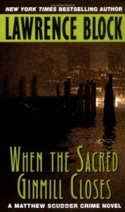 Descargar When the Sacred Ginmill Closes (Matthew Scudder Mysteries) pdf, epub, ebook