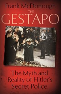 Descargar The Gestapo: The Myth and Reality of Hitler’s Secret Police (English Edition) pdf, epub, ebook