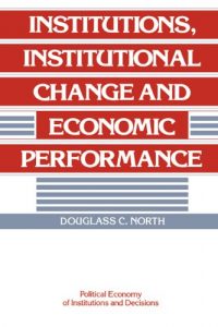 Descargar Institutions, Institutional Change and Economic Performance (Political Economy of Institutions and Decisions) pdf, epub, ebook