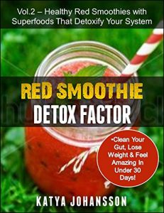 Descargar Red Smoothie Detox Factor: Red Smoothie Detox Factor (Vol. 2) – Healthy Red Smoothies with Superfoods That Detoxify Your System (English Edition) pdf, epub, ebook