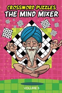 Descargar Crossword Puzzles: The Mind Mixer Volume 5 (Crossword Puzzles Series) pdf, epub, ebook