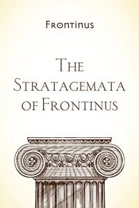 Descargar The Stratagemata of Frontinus (English Edition) pdf, epub, ebook