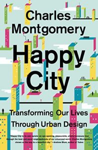 Descargar Happy City: Transforming Our Lives Through Urban Design pdf, epub, ebook