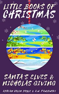Descargar Santa’s Elves and Nicholas Giving in the Origin of Santa Claus: Christmas Bedtime Stories for Kids Ages 3-10 – A Festive Story – Rounded Books (Little Books of Christmas) (English Edition) pdf, epub, ebook