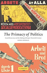 Descargar The Primacy of Politics: Social Democracy and the Making of Europe’s Twentieth Century pdf, epub, ebook