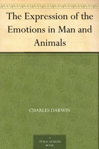 Descargar The Expression of the Emotions in Man and Animals (English Edition) pdf, epub, ebook