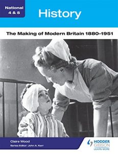 Descargar National 4 & 5 History: The Making of Modern Britain 1880-1951 (National 4&5 History) (English Edition) pdf, epub, ebook