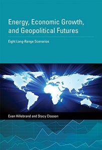 Descargar Energy, Economic Growth, and Geopolitical Futures: Eight Long-Range Scenarios (MIT Press) (English Edition) pdf, epub, ebook