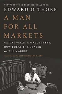 Descargar A Man for All Markets: From Las Vegas to Wall Street, How I Beat the Dealer and the Market pdf, epub, ebook