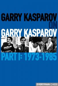 Descargar Garry Kasparov on Garry Kasparov, Part 1: 1973-1985 (English Edition) pdf, epub, ebook