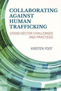 Descargar Collaborating against Human Trafficking: Cross-Sector Challenges and Practices pdf, epub, ebook