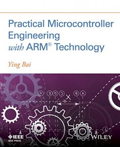 Descargar Practical Microcontroller Engineering with ARM­ Technology pdf, epub, ebook