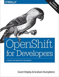 Descargar OpenShift for Developers: A Guide for Impatient Beginners pdf, epub, ebook