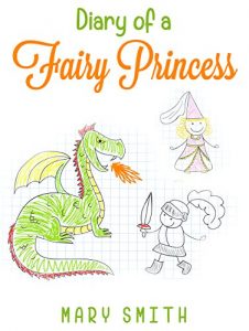 Descargar Books for Kids: Diary of a Princess Fairy (Bedtime Stories For Kids): Kids Fantasy Books, Princess Book, Kids Adventure Books, Kids Fantasy (Super Fantasy Princess Series) (English Edition) pdf, epub, ebook