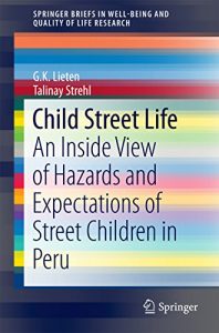 Descargar Child Street Life: An Inside View of Hazards and Expectations of Street Children in Peru (SpringerBriefs in Well-Being and Quality of Life Research) pdf, epub, ebook