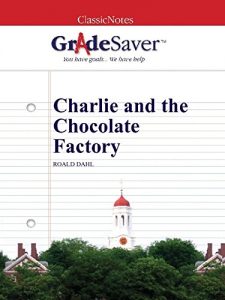 Descargar GradeSaver (TM) ClassicNotes: Charlie and the Chocolate Factory (English Edition) pdf, epub, ebook