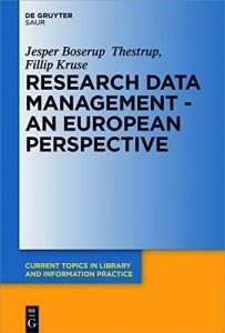Descargar Research Data management – An European perspective (Current Topics in Library and Information Practice) pdf, epub, ebook