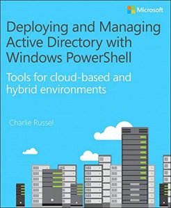 Descargar Deploying and Managing Active Directory with Windows PowerShell: Tools for cloud-based and hybrid environments pdf, epub, ebook