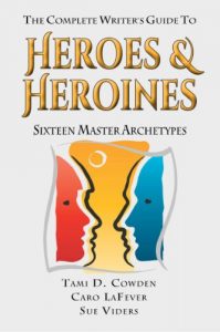 Descargar The Complete Writer’s Guide to Heroes and Heroines: Sixteen Master Archetypes (English Edition) pdf, epub, ebook