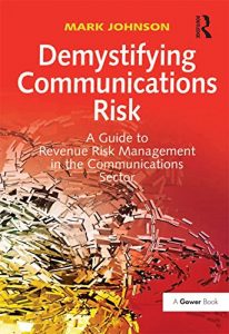 Descargar Demystifying Communications Risk: A Guide to Revenue Risk Management in the Communications Sector pdf, epub, ebook