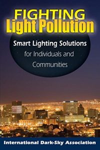 Descargar Fighting Light Pollution: Smart Lighting Solutions for Individuals and Communities pdf, epub, ebook