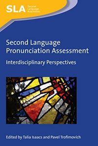 Descargar Second Language Pronunciation Assessment: Interdisciplinary Perspectives (Second Language Acquisition) pdf, epub, ebook