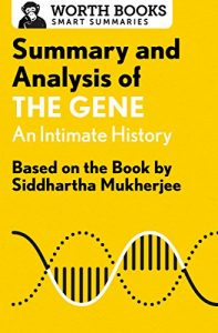 Descargar Summary and Analysis of The Gene: An Intimate History: Based on the Book by Siddhartha Mukherjee (English Edition) pdf, epub, ebook