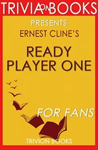 Descargar Ready Player One by Ernest Cline (Trivia-On-Books) (English Edition) pdf, epub, ebook