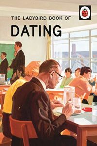 Descargar The Ladybird Book of Dating (Ladybirds for Grown-Ups) pdf, epub, ebook