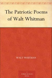 Descargar The Patriotic Poems of Walt Whitman (English Edition) pdf, epub, ebook