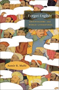 Descargar Forget English!: Orientalisms and World Literature pdf, epub, ebook