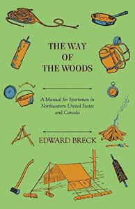 Descargar The Way Of The Woods – A Manual For Sportsmen In Northeastern United States And Canada pdf, epub, ebook