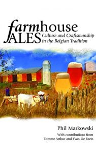 Descargar Farmhouse Ales: Culture and Craftsmanship in the European Tradition pdf, epub, ebook