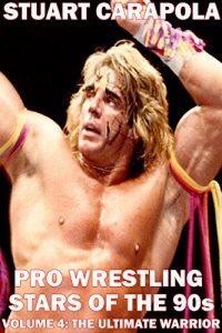 Descargar Pro Wrestling Stars Of The 90s Volume 4: The Ultimate Warrior (English Edition) pdf, epub, ebook