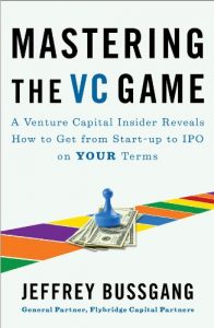 Descargar Mastering the VC Game: A Venture Capital Insider Reveals How to Get from Start-up to IPO on Your Terms pdf, epub, ebook