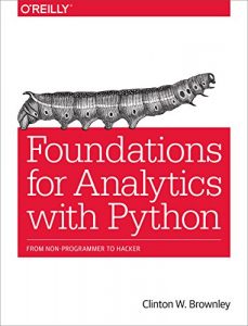 Descargar Foundations for Analytics with Python: From Non-Programmer to Hacker pdf, epub, ebook