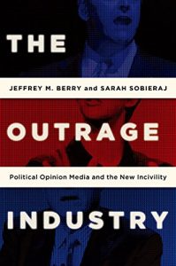 Descargar The Outrage Industry: Political Opinion Media and the New Incivility (Studies in Postwar American Political Development) pdf, epub, ebook