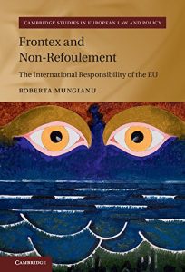 Descargar Frontex and Non-Refoulement: The International Responsibility of the EU (Cambridge Studies in European Law and Policy) pdf, epub, ebook